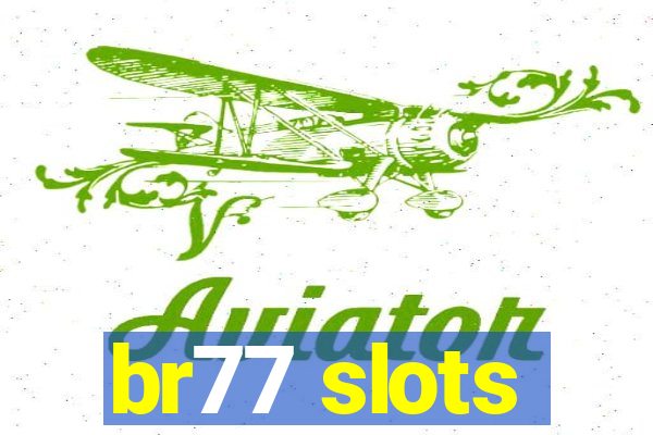 br77 slots